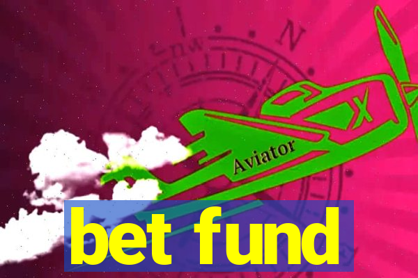 bet fund